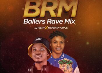 DJ Richy X Hypeman Akpos – Ballers Rave Mix