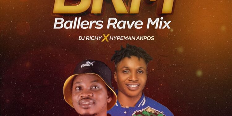 DJ Richy X Hypeman Akpos – Ballers Rave Mix