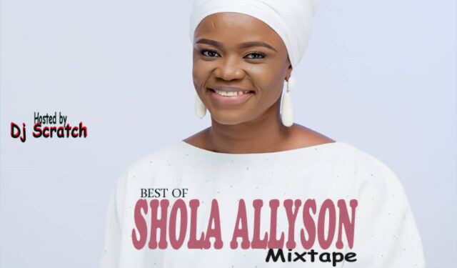 Best of Shola Allyson DJ Mixtape 2023