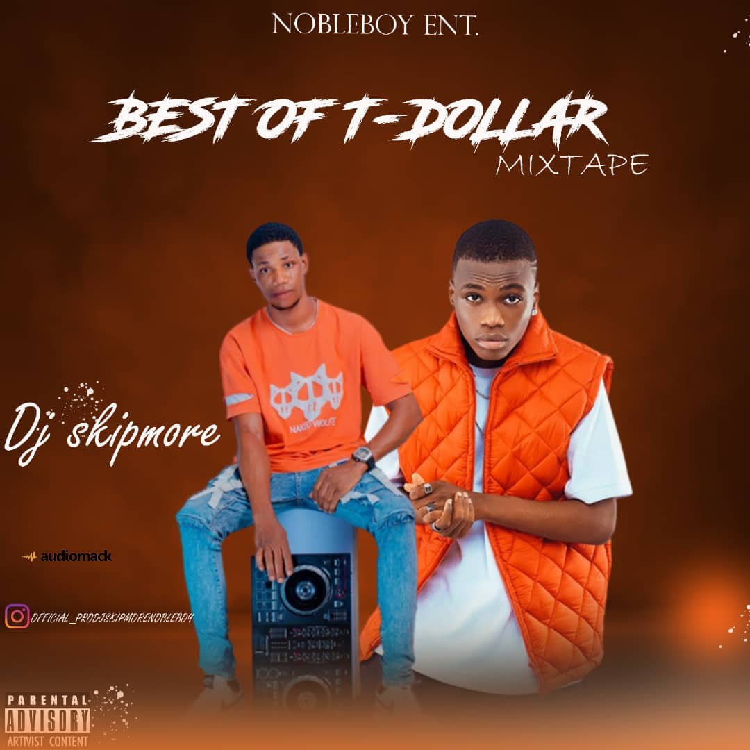 Best of T Dollar DJ Mixtape 2024 Mp3 Download